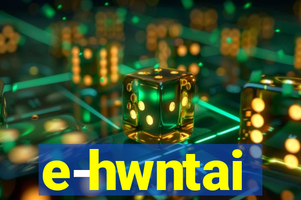 e-hwntai