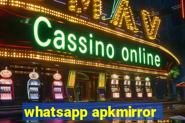 whatsapp apkmirror