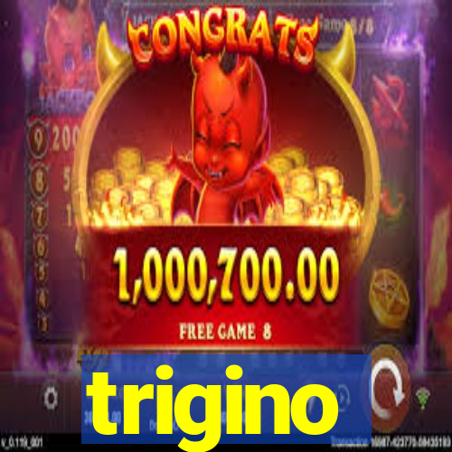 trigino