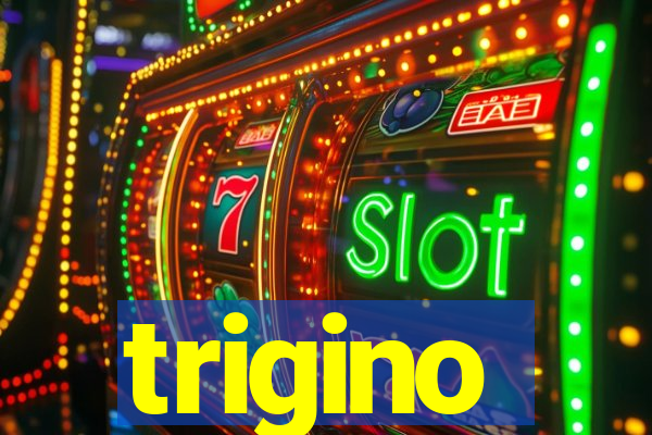 trigino