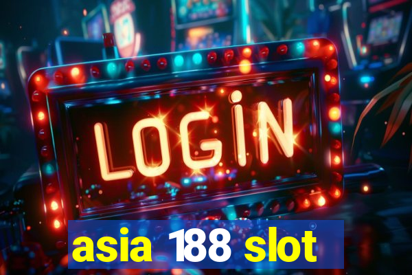 asia 188 slot