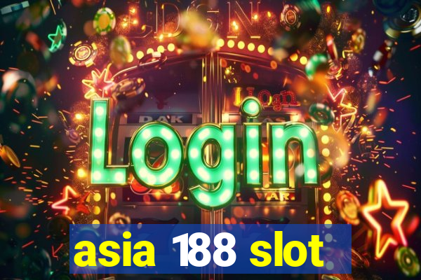 asia 188 slot