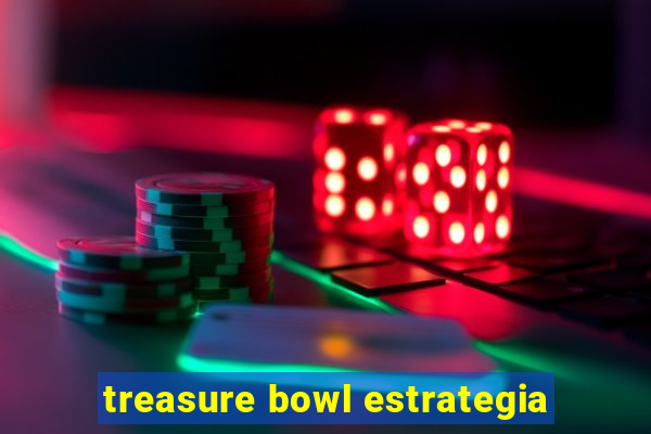 treasure bowl estrategia