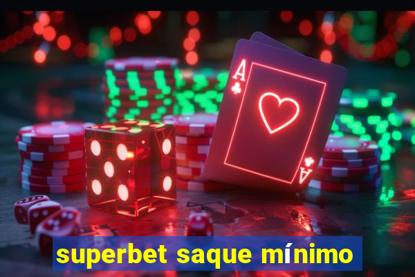 superbet saque mínimo