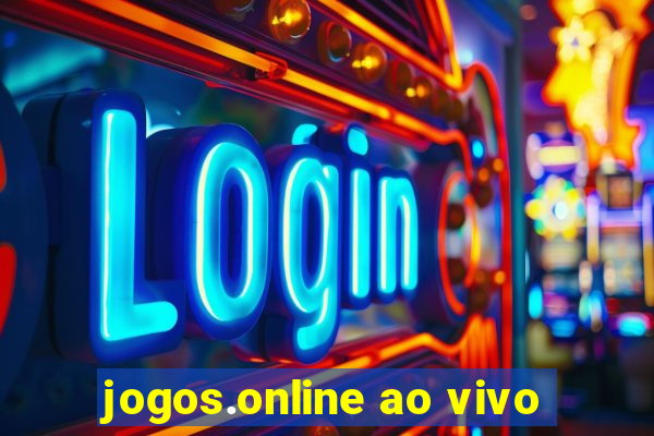 jogos.online ao vivo