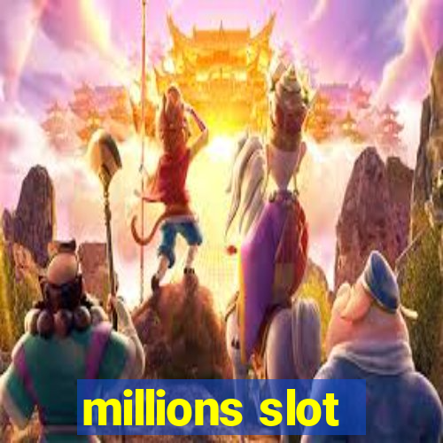 millions slot