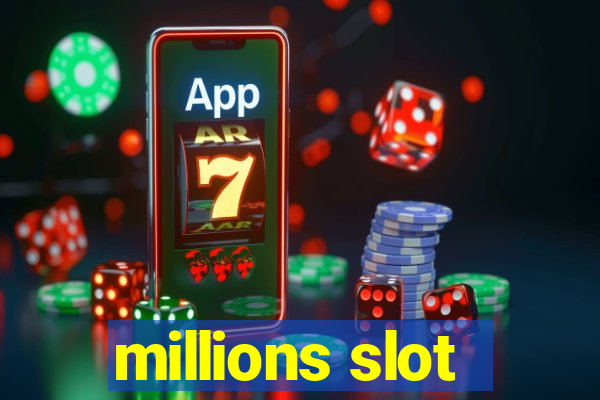 millions slot