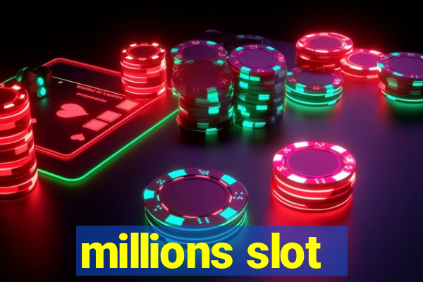 millions slot