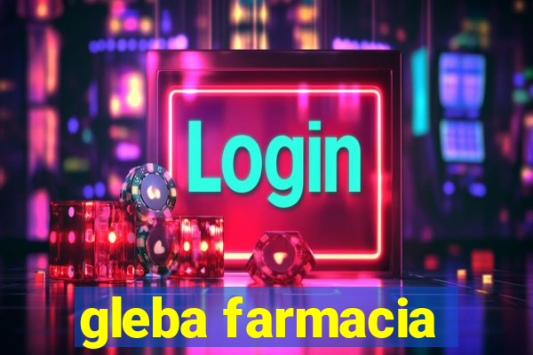 gleba farmacia