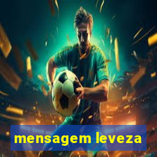 mensagem leveza