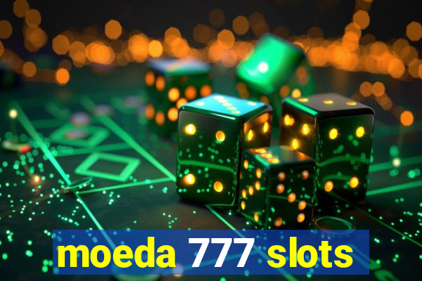 moeda 777 slots