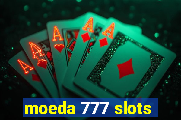 moeda 777 slots