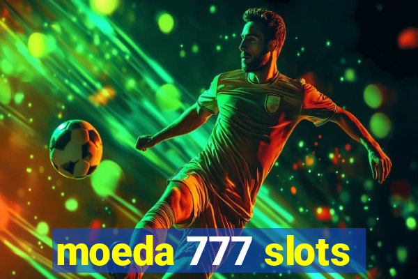 moeda 777 slots