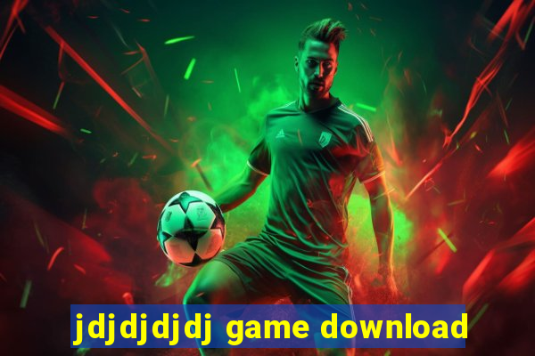 jdjdjdjdj game download