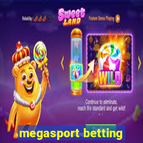 megasport betting