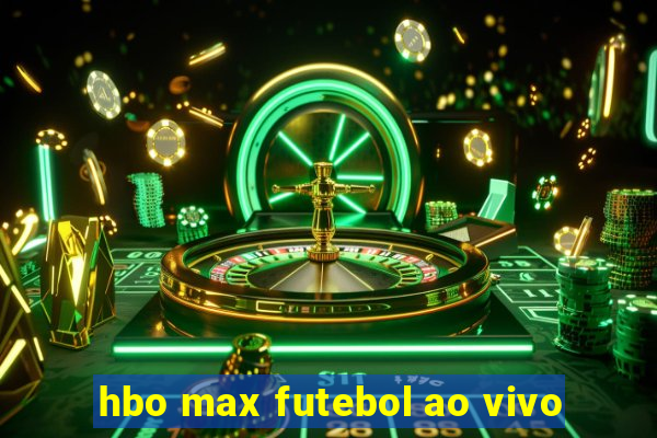 hbo max futebol ao vivo