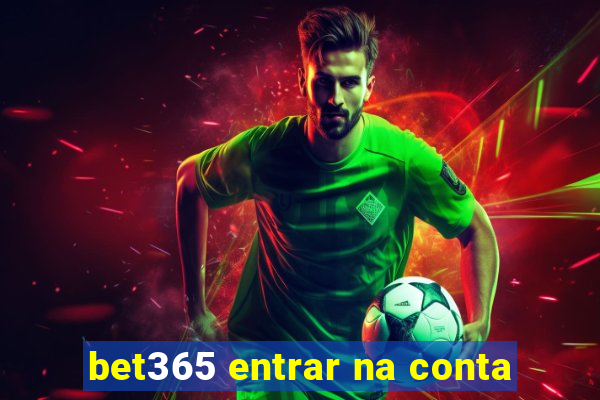 bet365 entrar na conta