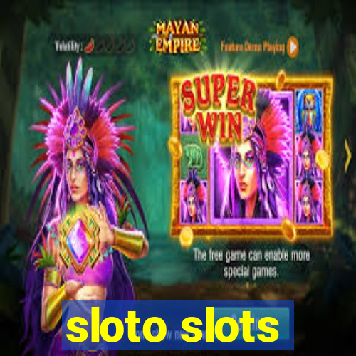 sloto slots