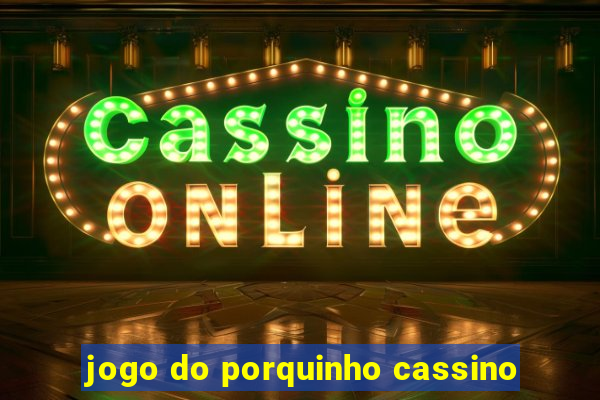 jogo do porquinho cassino