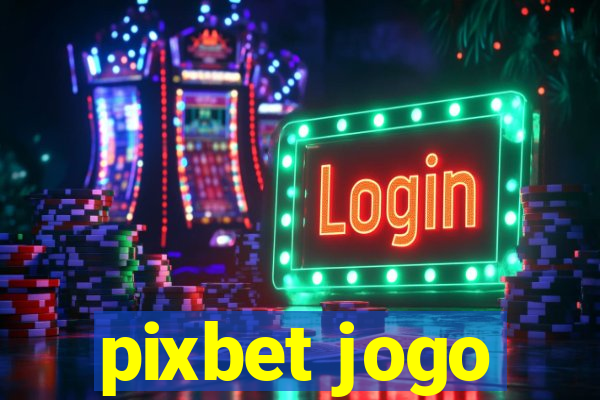 pixbet jogo