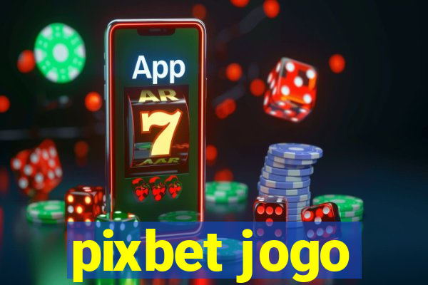 pixbet jogo