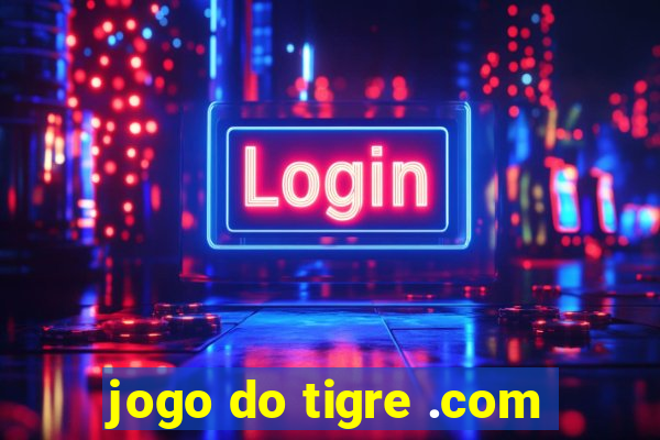 jogo do tigre .com