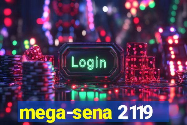 mega-sena 2119