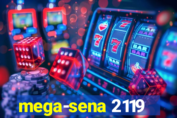 mega-sena 2119