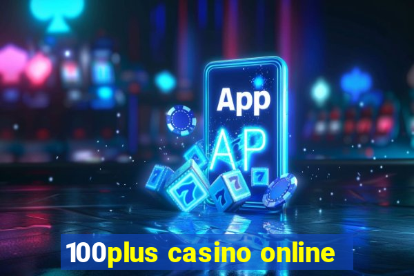 100plus casino online