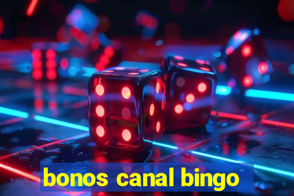 bonos canal bingo