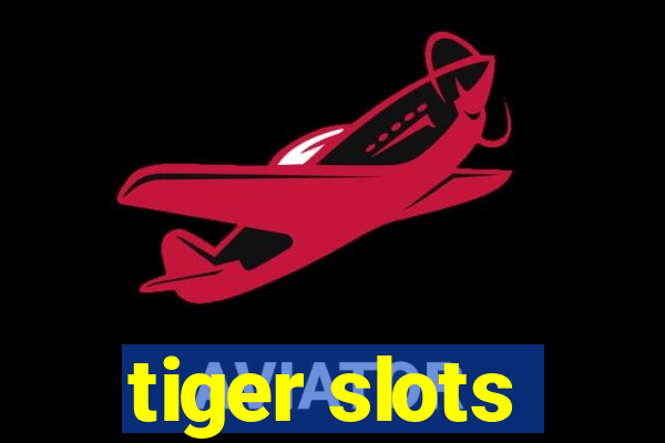 tiger slots