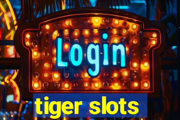 tiger slots