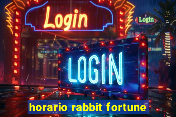 horario rabbit fortune