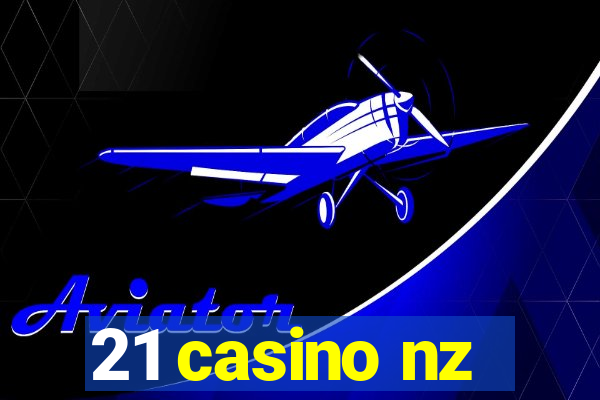 21 casino nz