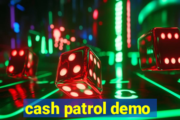 cash patrol demo