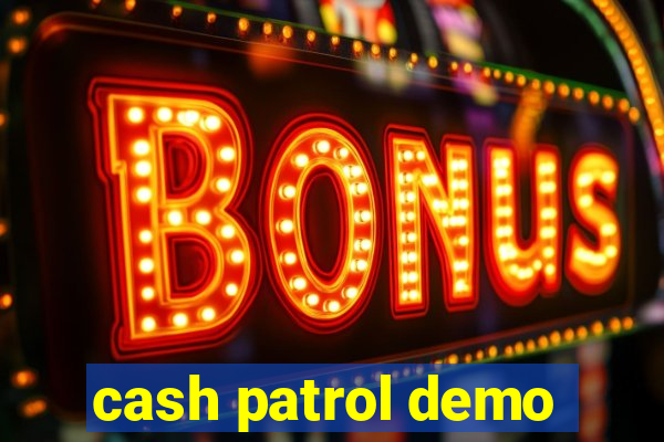 cash patrol demo