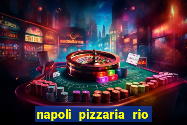 napoli pizzaria rio das pedras