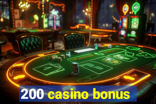 200 casino bonus