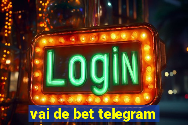 vai de bet telegram