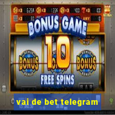 vai de bet telegram