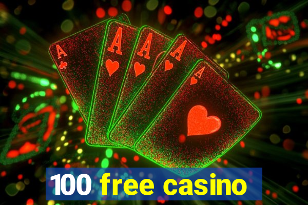 100 free casino