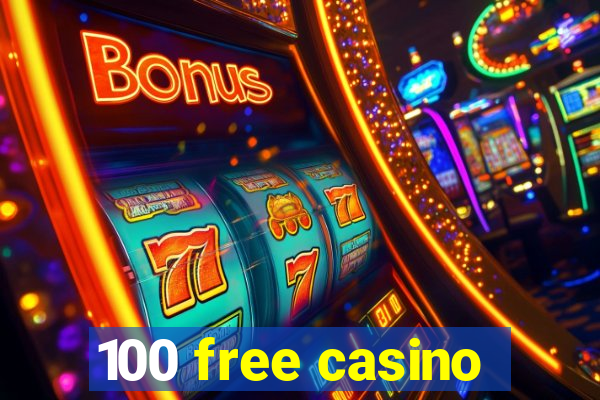 100 free casino