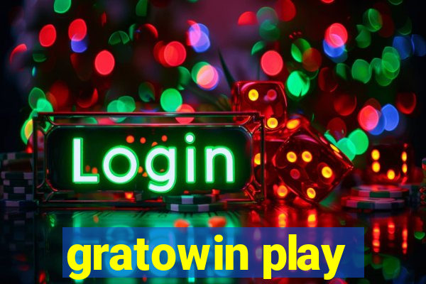 gratowin play