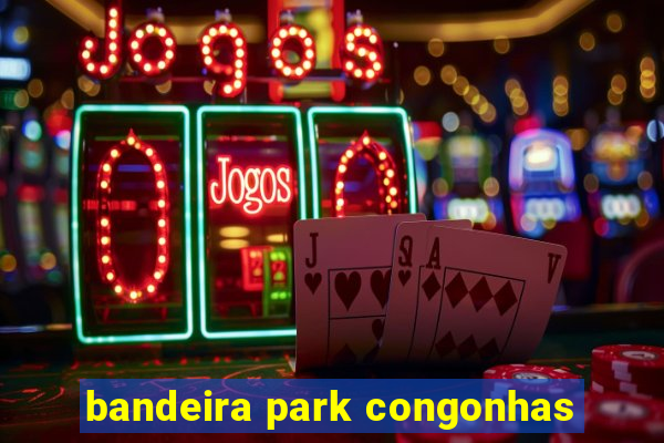 bandeira park congonhas