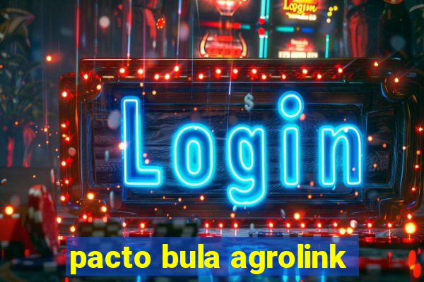 pacto bula agrolink