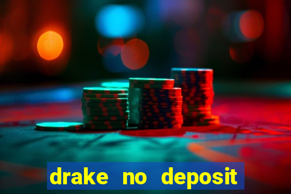 drake no deposit bonus codes 2020