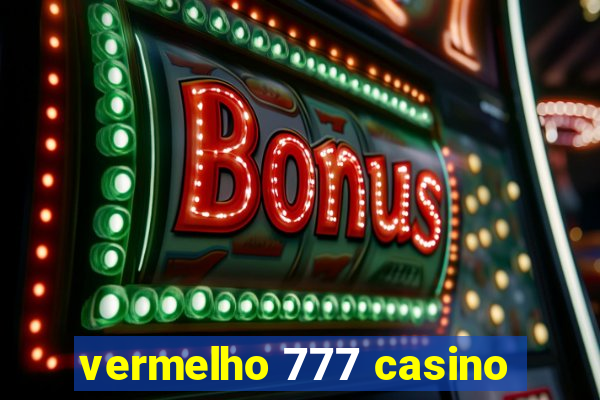 vermelho 777 casino