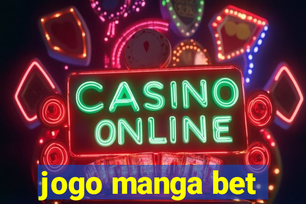 jogo manga bet