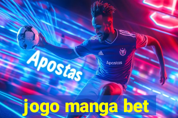 jogo manga bet