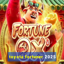 toyota fortuner 2025